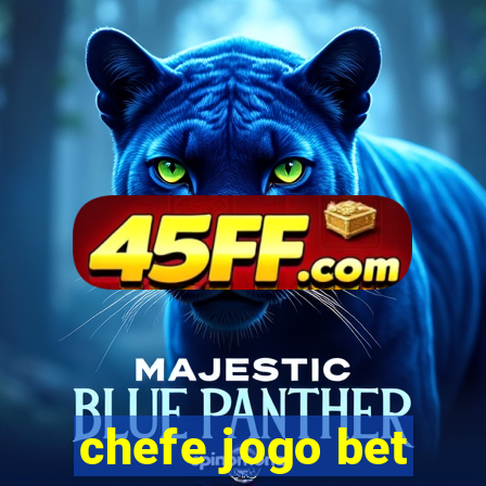 chefe jogo bet